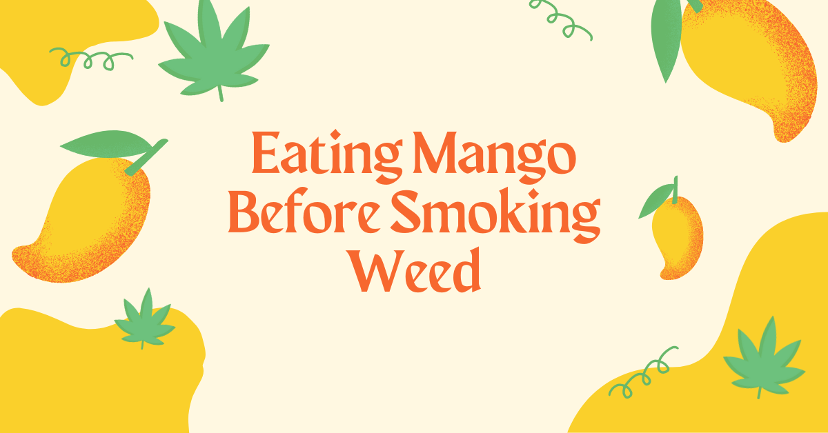 Eating Mango Before Smoking Weed