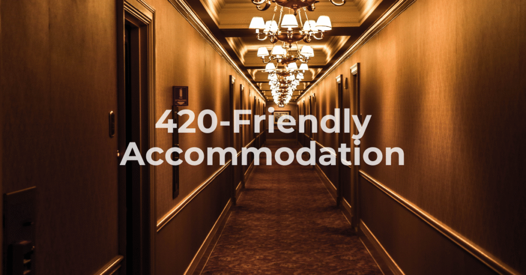 420-Friendly Accommodation